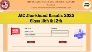 JAC Jharkhand Results 2025 Class 10th & 12th: ताजा खबरें और लाइव अपडेट
